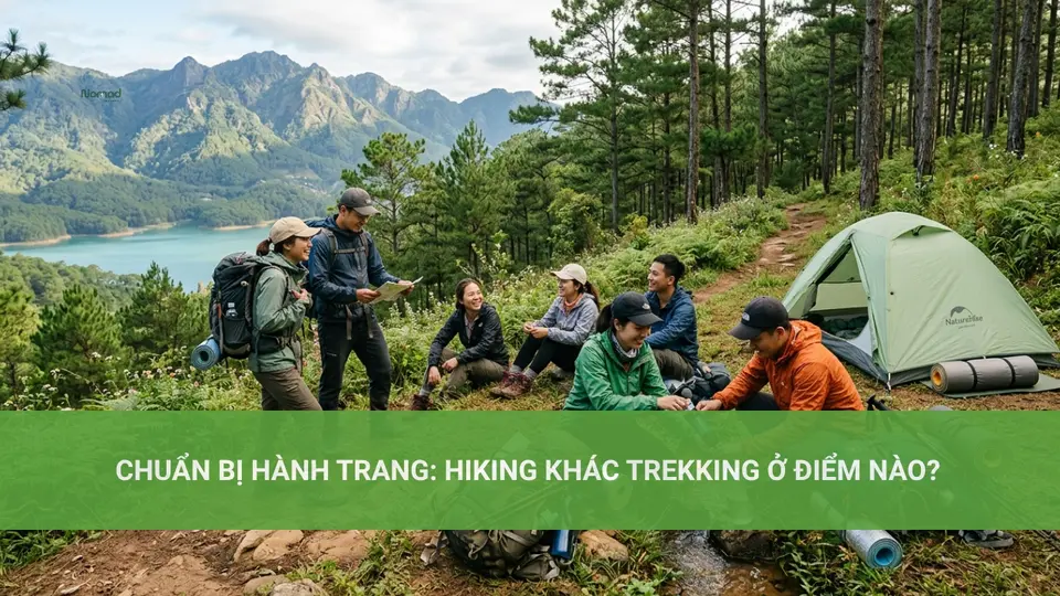 Trekking và Hiking khác nhau thế nào? Chuẩn bị hành trang: Hiking khác trekking ở điểm nào?