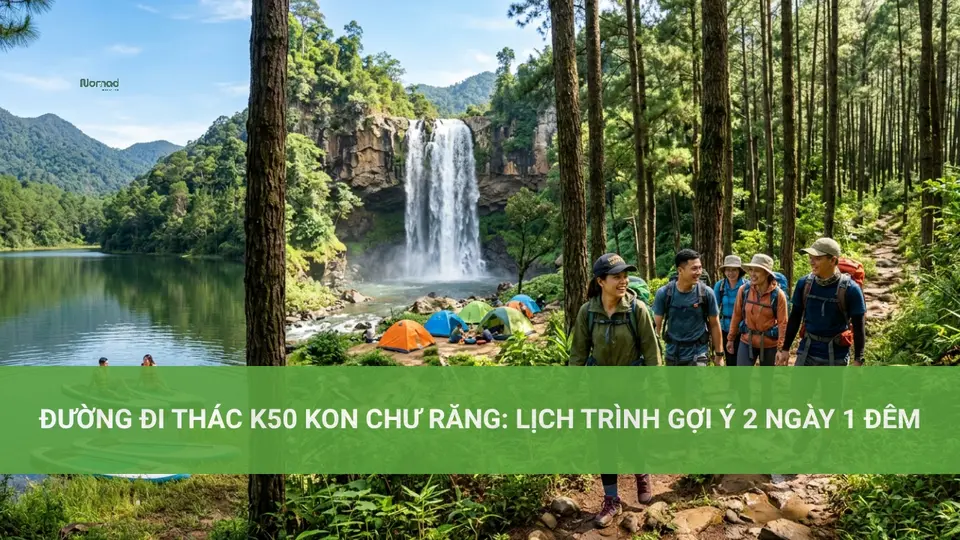 Đường đi thác K50 Kon Chư Răng: Lịch trình gợi ý 2 ngày 1 đêm