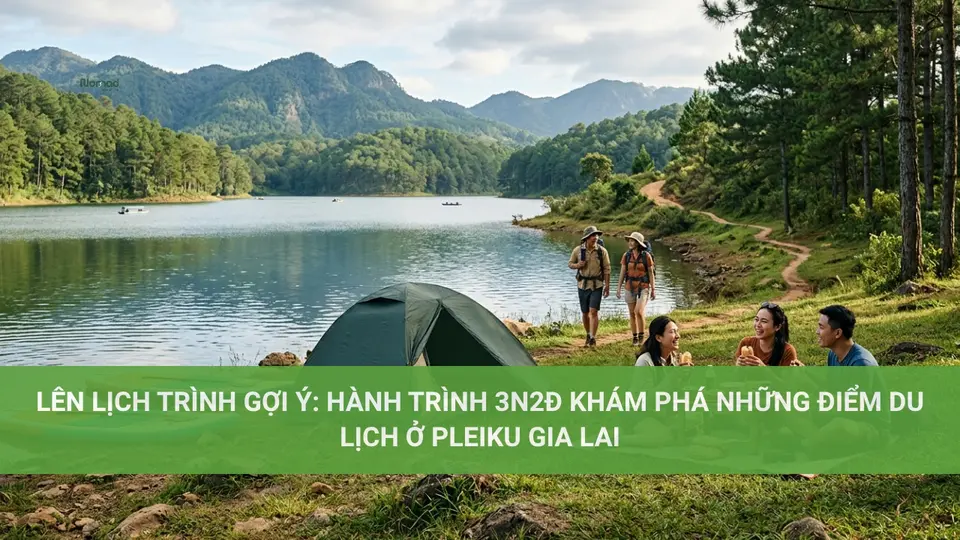 Khám Phá Điểm Du Lịch Pleiku Tỉnh Gia Lai Lên Lịch Trình Gợi Ý: Hành Trình 3N2Đ Khám Phá Những Điểm Du Lịch Ở Pleiku Gia Lai