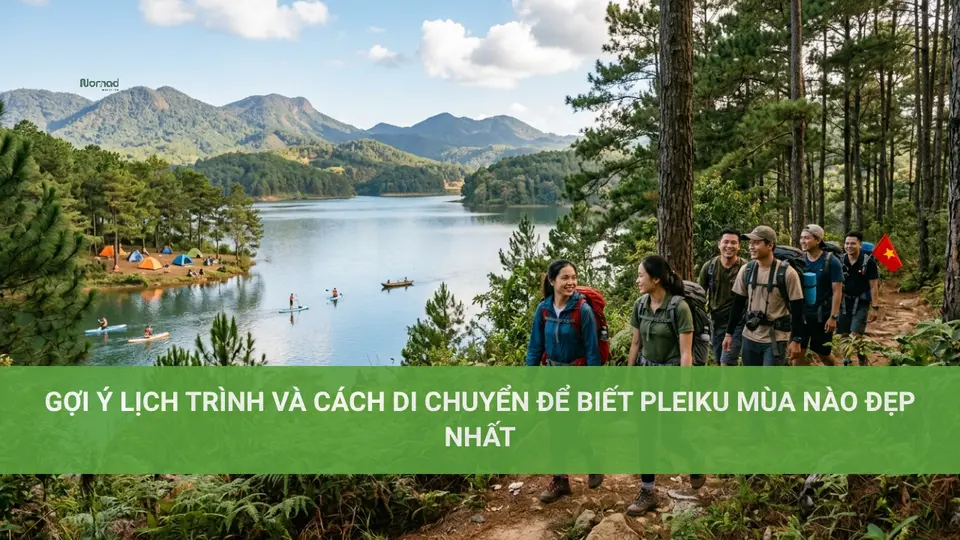 Gợi ý lịch trình và cách di chuyển để biết Pleiku mùa nào đẹp nhất