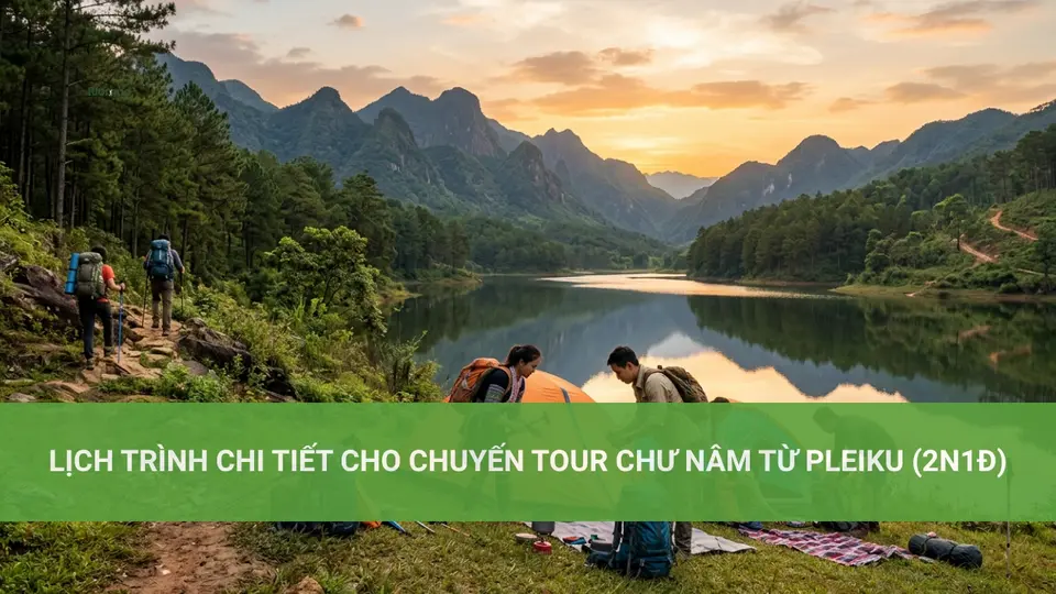 Khám Phá Tour Leo Núi Chư Nâm Mới Nhất Lịch Trình Chi Tiết Cho Chuyến Tour Chư Nâm Từ Pleiku (2N1Đ)