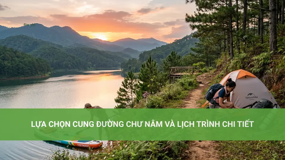 Chinh Phục Đỉnh Chư Nâm: Hành Trình Đáng Nhớ Lựa chọn cung đường Chư Nâm và Lịch trình chi tiết
