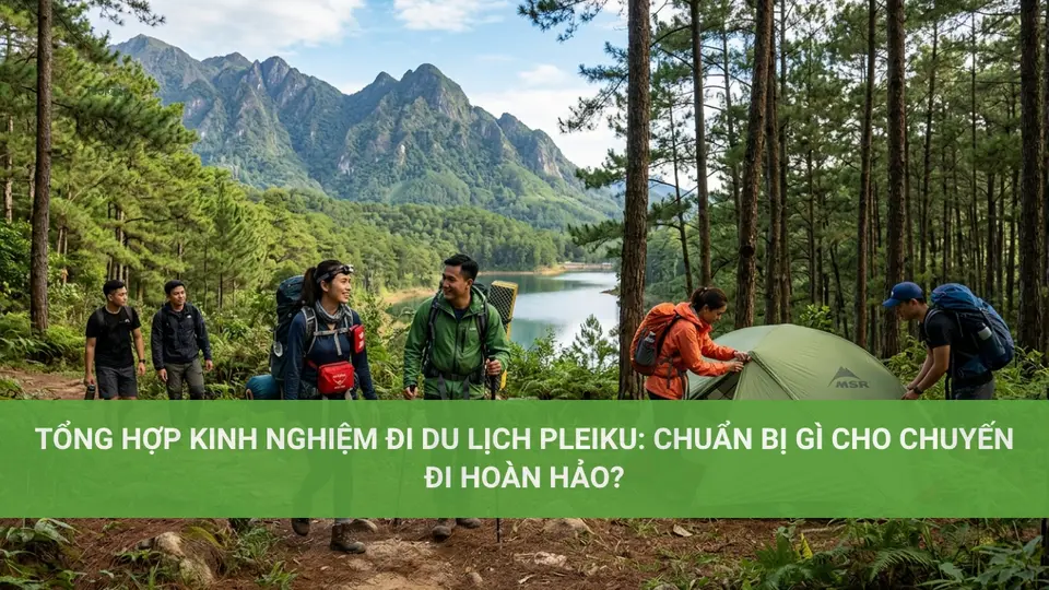 Kinh nghiệm đi du lịch Pleiku: Từng khoảnh khắc đáng nhớ Tổng Hợp Kinh Nghiệm Đi Du Lịch Pleiku: Chuẩn Bị Gì Cho Chuyến Đi Hoàn Hảo?