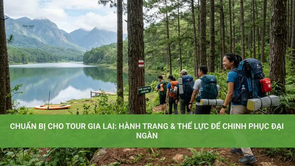 Chuẩn Bị Cho Tour Gia Lai: Hành Trang & Thể Lực Để Chinh Phục Đại Ngàn