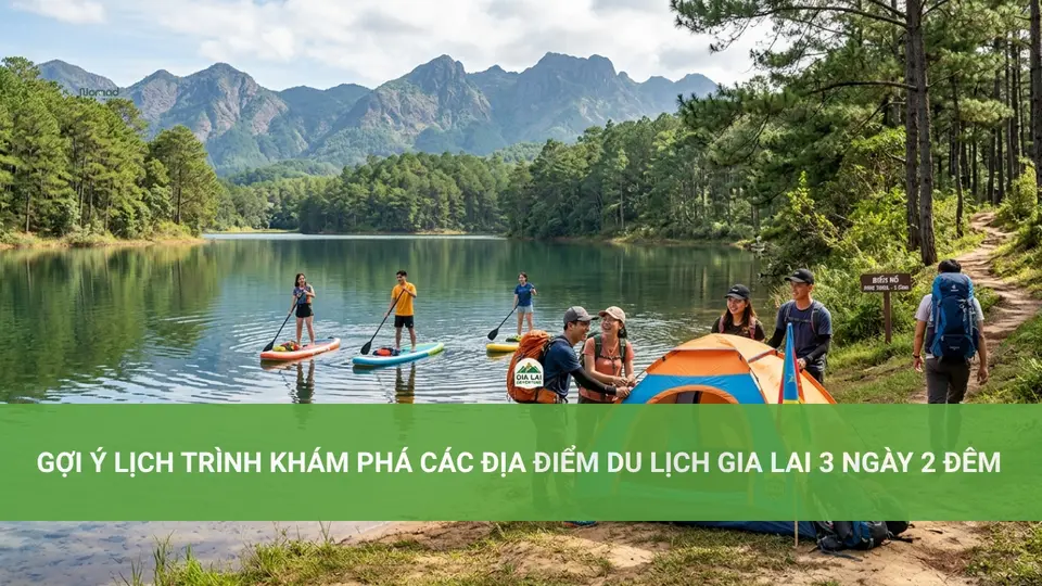 Gợi Ý Lịch Trình Khám Phá Các Địa Điểm Du Lịch Gia Lai 3 Ngày 2 Đêm