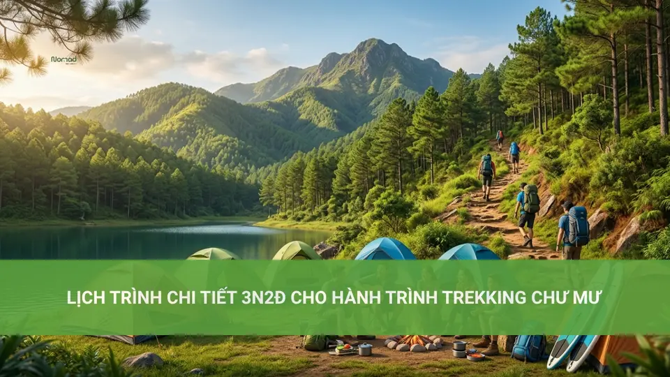 Lịch Trình Chi Tiết 3N2Đ Cho Hành Trình Trekking Chư Mư